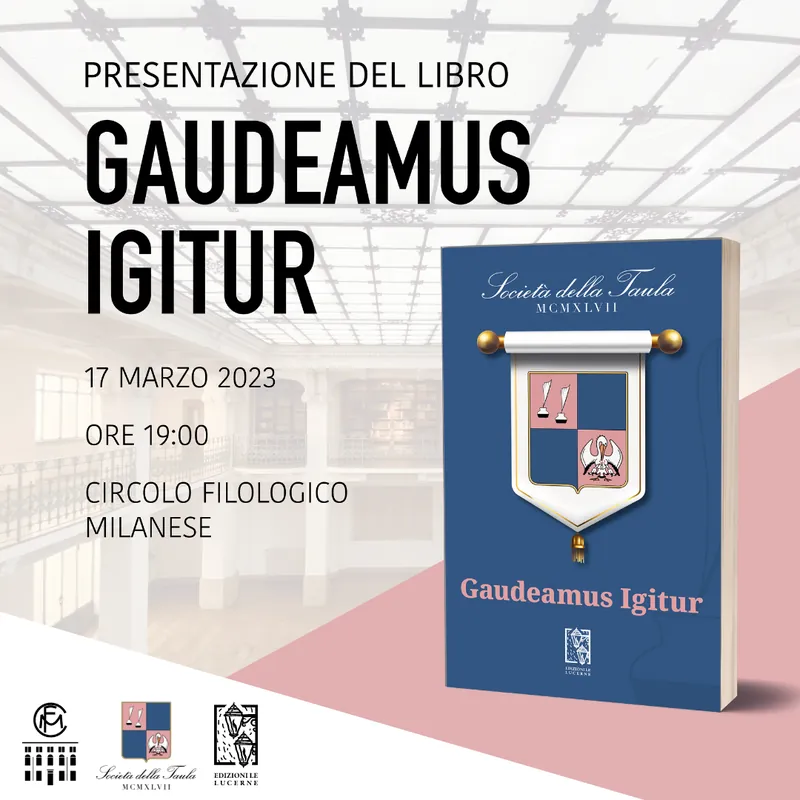 Locandina della presentazione di «Gaudeamus Igitur»: 17 marzo 2023, ore 19:00, Circolo Filologico Milanese